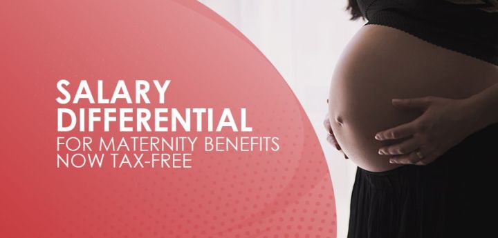 salary-differential-for-maternity-benefits-now-tax-free