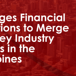 BSP Urges Financial Institutions to Merge With Key Industry Players in the Philippines